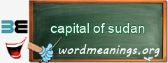 WordMeaning blackboard for capital of sudan